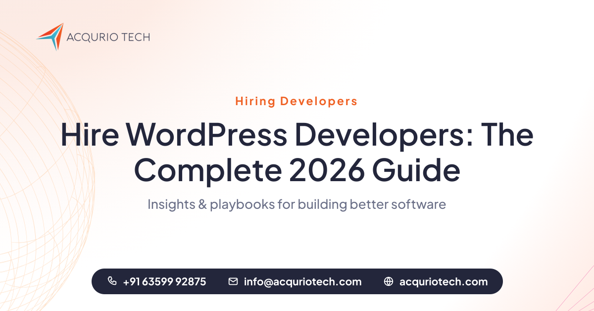 Hire WordPress Developers: The Complete 2026 Guide